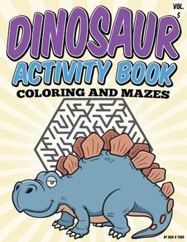 Paperback Dinosaur Activity Book (Coloring and Mazes): All Ages Coloring Books Book