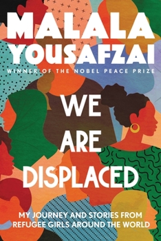 Paperback We Are Displaced: My Journey and Stories from Refugee Girls Around the World Book