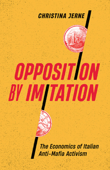 Opposition by Imitation: The Economics of Italian Anti-Mafia Activism
