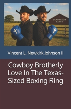 Cowboy Brotherly Love In The Texas-Sized Boxing Ring