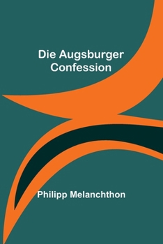 Paperback Die Augsburger Confession [German] Book