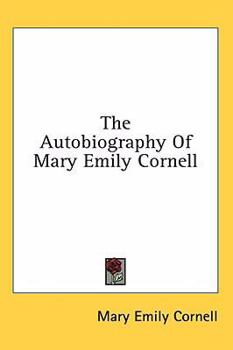 Hardcover The Autobiography Of Mary Emily Cornell Book