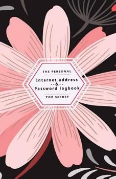 Paperback The Peersonal Internet Address & Password Logbook Top secret: Big Flower on Black Cover, Extra Size (5.5 x 8.5) inches, 110 pages Book