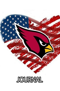 Journal: The Arizona Cardinals Professional American Football Phoenix Metropolitan Soft Glossy Cover Daily Creative Writing Journal, Taking Notes, ... Woman Journal Paper 6 x 9 Inches 110 Pages