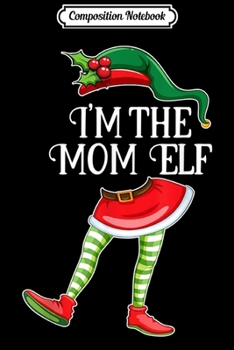 Paperback Composition Notebook: Im The Loud Elf Matching Family Christmas Journal/Notebook Blank Lined Ruled 6x9 100 Pages Book