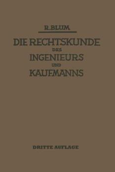 Paperback Die Rechtskunde Des Ingenieurs Und Kaufmanns: Ein Handbuch Für Technik Industrie Und Handel [German] Book