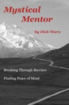 Hardcover Mystical Mentor: Breaking Through Barriers - Finding Peace of Mind Book