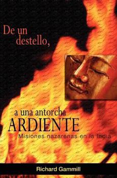 Paperback De un destello, a una antorcha ardiente [Spanish] Book