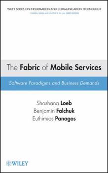Hardcover The Fabric of Mobile Services: Software Paradigms and Business Demands Book