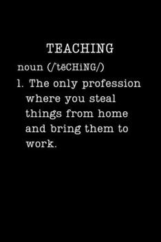 Paperback Teaching: Funny Teacher Gifts - Small Lined Writing Journal or Notebook (Card Alternative) (Definition, Humor) Book