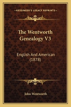 Paperback The Wentworth Genealogy V3: English And American (1878) Book