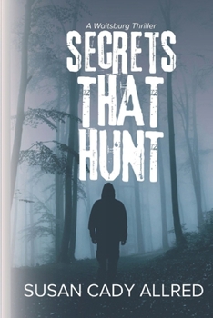 Secrets that Hunt: A Waitsburg Thriller (Waitsburg Secrets)