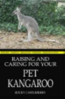 Paperback Raising And Caring For Your Pet Kangaroo Book