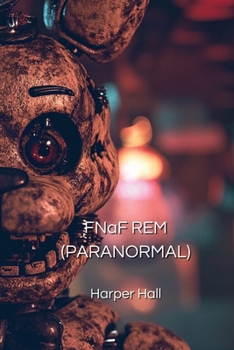 FNaF REM (PARANORMAL)
