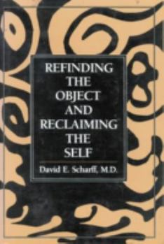 Hardcover Refinding the Object and Reclaiming the Self Book