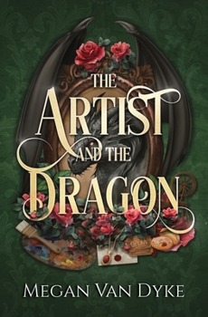 Artist and the Dragon : A Fantasy Romance Retelling of Sleeping Beauty