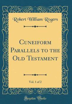 Hardcover Cuneiform Parallels to the Old Testament, Vol. 1 of 2 (Classic Reprint) Book