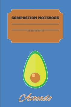 Paperback Avocado Composition Notebook 120 Pages: Blank Cute Journal-Avocados Happy Gifts-Notizbuch-Sketch Books for Kids-College Lover Sketchbook Notes-Drawing Book