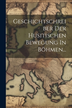 Paperback Geschichtschreiber Der Husitischen Bewegung In Böhmen... [Latin] Book