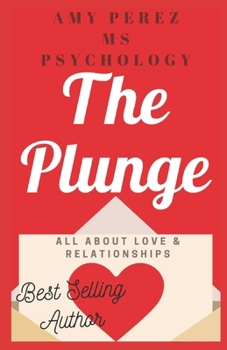 Paperback The Plunge: All About Love & Relationships Book