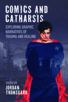 Comics and Catharsis: Exploring Graphic Narratives of Trauma and Healing