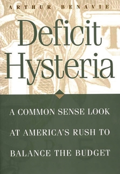 Hardcover Deficit Hysteria: A Common Sense Look at America's Rush to Balance the Budget Book