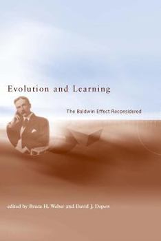 Evolution and Learning: The Baldwin Effect Reconsidered (Life and Mind: Philosophical Issues in Biology and Psychology) - Book  of the Life and Mind: Philosophical Issues in Biology and Psychology