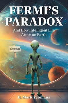 Paperback Fermi's Paradox: And How Intelligent Life Arose On Earth Book