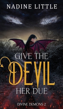 Hardcover Give the Devil Her Due: A Paranormal Demon Romance Book