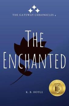 Paperback The Enchanted: The Gateway Chronicles 4 Book