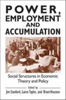 Paperback Power, Employment and Accumulation: Social Structures in Economic Theory and Policy Book