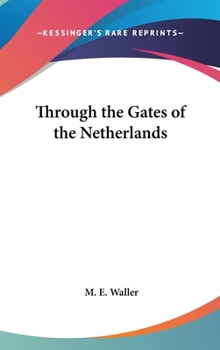 Hardcover Through the Gates of the Netherlands Book