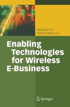 Hardcover Enabling Technologies for Wireless E-Business Book