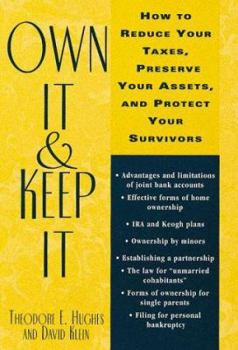 Hardcover Own It & Keep It: How to Reduce Your Taxes, Preserve Your Assets, and Protect Your Survivors Book