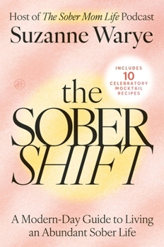 Hardcover The Sober Shift: A Modern-Day Guide to Living an Abundant Sober Life Book