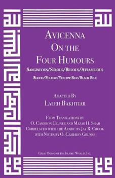 Paperback Avicenna on the Four Humours: Sanguineous/Serous/Bilious/Atrabilious/Blood/Phlegm/Yellow Bile/Black Bile Book