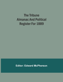 Paperback The Tribune Almanac And Political Register For 1889 Book