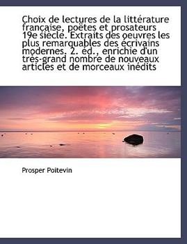 Hardcover Choix de Lectures de La Litt Rature Fran Aise, Po Tes Et Prosateurs 19e Si Cle. Extraits Des Oeuvres [French] Book