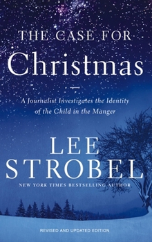 Mass Market Paperback The Case for Christmas: A Journalist Investigates the Identity of the Child in the Manger Book
