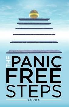 The Panic Free Steps - New Resolutions for Panic and Anxiety Attacks