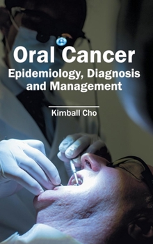 Hardcover Oral Cancer: Epidemiology, Diagnosis and Management Book