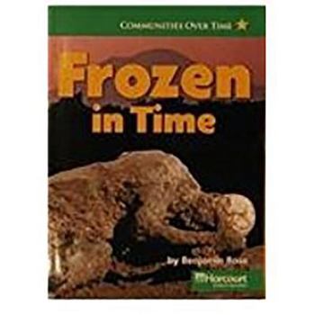 Harcourt Social Studies: Above Level Reader Social Studies 2007 Grade 3 Frozen/Time