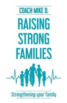 Raising Stronger Families: A Parent’s Guide to Connection, Resilience, and joy