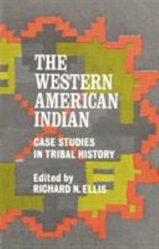 Paperback The Western American Indian: Case Studies in Tribal History Book