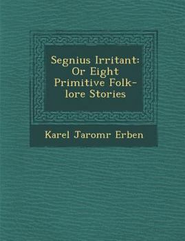 Paperback Segnius Irritant: Or Eight Primitive Folk-Lore Stories Book