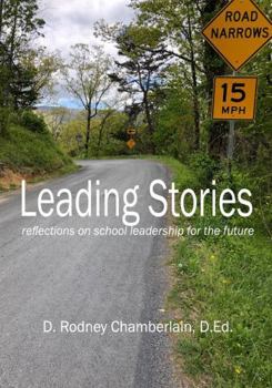 Paperback Leading Stories: reflections on school leadership for the future Book