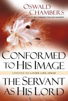 Paperback Conformed to His Image / Servant as His Lord: Lessons on Living Like Jesus Book