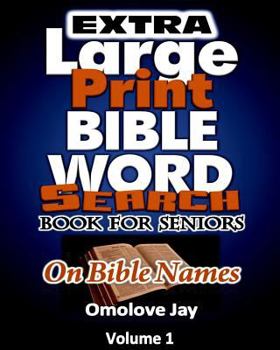 EXTRA Large Print Bible Word Search Book for Seniors on Bible Names: The Unique Extra-Large Print Bible Word Search Puzzles With Inspirational Bible Words As Extra Large Print Word Search Volume 1 - G