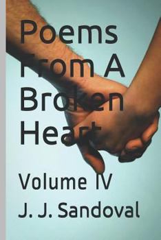 Paperback Poems from a Broken Heart: Volume IV Book