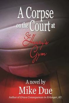 A Corpse on the Court at St. Henry's Gym